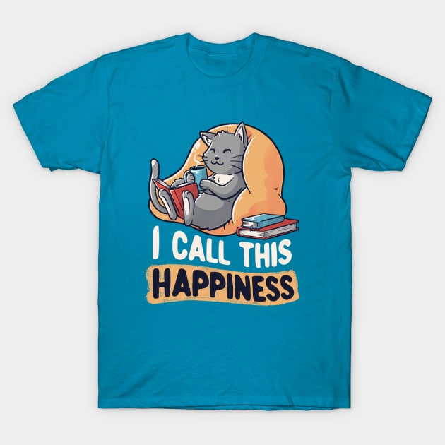 I Call This Happiness Cute Funny Cat Gift T-Shirt by koalastudio